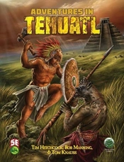 Adventures In Tehuatl 5e