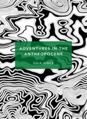 Adventures In The Anthropocene