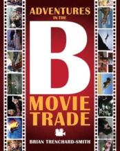 Adventures In The B Movie Trade