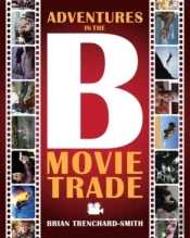 Adventures In The B Movie Trade