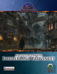 Adventures In The Borderland Provinces - Pathfinder