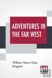 Adventures In The Far West