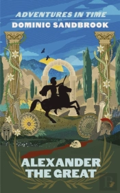 Adventures In Time: Alexander The Great