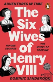Adventures In Time: The Six Wives Of Henry Viii