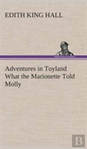 Adventures In Toyland What The Marionette Told Molly