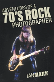 Adventures Of A 70'S Rock Photographer