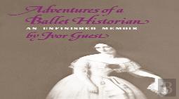 Adventures Of A Ballet Historian