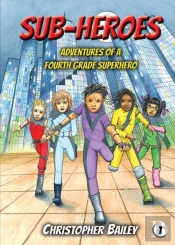 Adventures Of A Fourth Grade Superhero