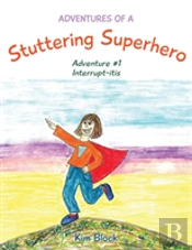 Adventures Of A Stuttering Superhero