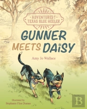 Adventures Of A Texas Blue Heeler: Gunne