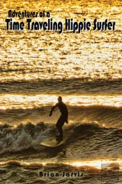 Adventures Of A Time Traveling Hippie Surfer