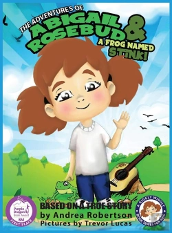 Bertrand.pt - Adventures Of Abigail Rosebud And A Frog Named Stink!