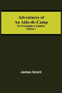 Bertrand.pt - Adventures Of An Aide-De-Camp; Or, A Campaign In Calabria, Volume 1