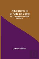 Adventures Of An Aide-De-Camp; Or, A Campaign In Calabria, Volume 2