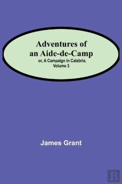 Bertrand.pt - Adventures Of An Aide-De-Camp; Or, A Campaign In Calabria, Volume 3