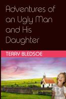 Adventures Of An Ugly Man And His Daughter