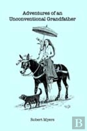 Adventures Of An Unconventional Grandfather