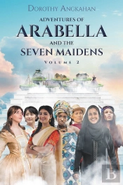 Adventures Of Arabella And The Seven Maidens