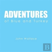 Adventures Of Blue And Turkey