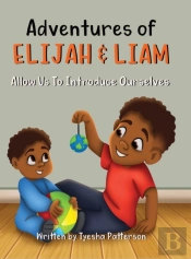 Adventures Of Elijah & Liam, Allow Us To Introduce Ourselves