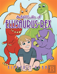 Adventures Of Ellisaurus-Rex