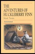 Adventures Of Huckleberry Finn Annotated