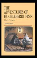 Adventures Of Huckleberry Finn Annotated