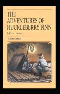 Adventures Of Huckleberry Finn Annotated