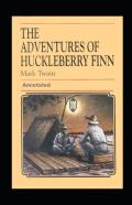 Adventures Of Huckleberry Finn Annotated