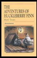 Adventures Of Huckleberry Finn Annotated