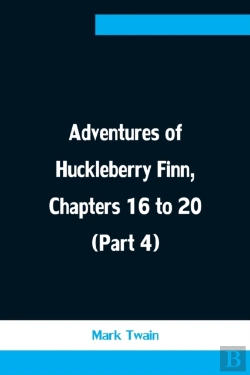 Bertrand.pt - Adventures Of Huckleberry Finn, Chapters 16 To 20 (Part 4)