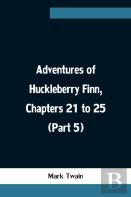 Adventures Of Huckleberry Finn, Chapters 21 To 25 (Part 5)