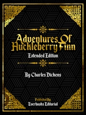 Adventures Of Huckleberry Finn (Extended Edition) - By Mark Twain