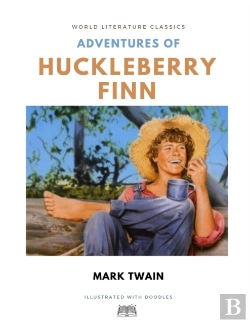 Bertrand.pt - Adventures Of Huckleberry Finn / Mark Twain / World Literature Classics / Illustrated With Doodles