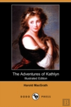 Bertrand.pt - Adventures Of Kathlyn (Illustrated Edition) (Dodo Press)