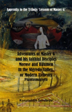 Bertrand.pt - Adventures Of Master G And His Faithful Disciples Morose And Bitumen In The Nigredo Valley, Or Modern Alchemy