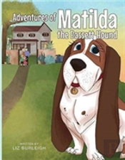 Adventures Of Matilda The Bassett Hound