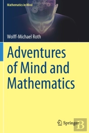 Adventures Of Mind And Mathematics