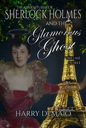 Adventures Of Sherlock Holmes And The Glamorous Ghost - Book 3