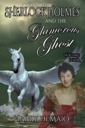 Adventures Of Sherlock Holmes And The Glamorous Ghost - Book 4