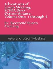Adventures Of Susan Meeling, Scuba Diver Extraordinaire  Volume One