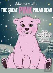 Adventures Of The Great Pink Polar Bear