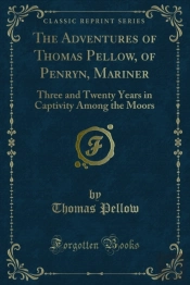 Adventures Of Thomas Pellow, Of Penryn, Mariner