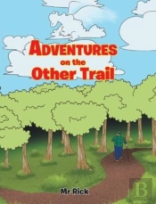 Adventures On The Other Trail