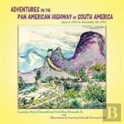 Adventures On The Pan American Highway Of South America