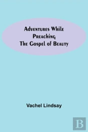 Adventures While Preaching The Gospel Of