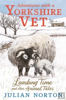 Bertrand.pt - Adventures With A Yorkshire Vet: Lambing Time And Other Animal Tales