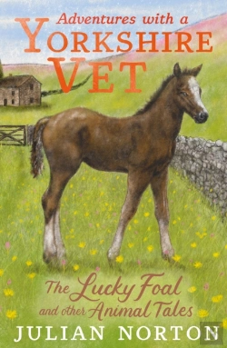 Bertrand.pt - Adventures With A Yorkshire Vet: The Lucky Foal And Other Animal Tales