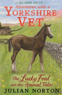 Bertrand.pt - Adventures With A Yorkshire Vet: The Lucky Foal And Other Animal Tales