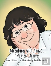 Adventures With Nana. Wowler Arrives